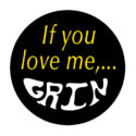 if you love me grin button | KleineButtons.nl