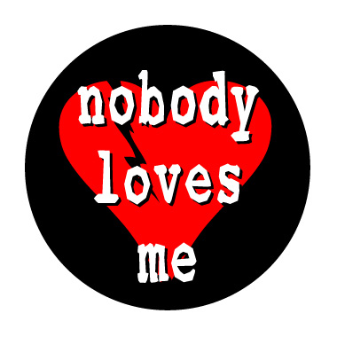 Button nobody loves me | KleineButtons.nl